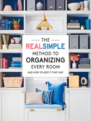 cover image of The Real Simple Method to Organize Every Room